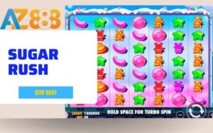 Sugar Rush – Tua Game Videoslot Doi Thuong Cuc Dinh Tai AZ888 1 1 1 1
